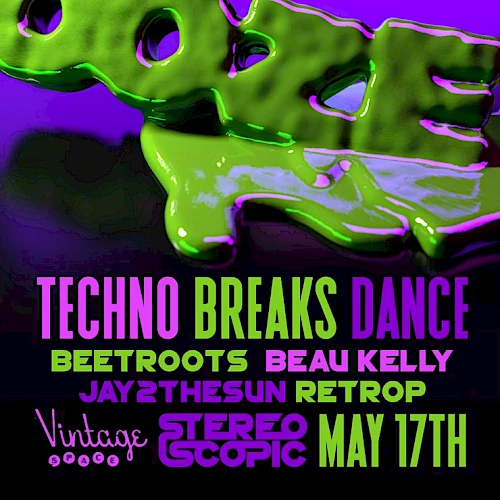 A vibrant poster for a techno event on May 17th, featuring artists Beetroots, Beau Kelly, Jay2thesun, and Retrop at Vintage Stereoscopic.