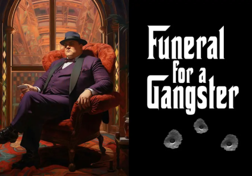 A gangster-themed poster shows a suited man in a chair with the title &ldquo;Funeral for a Gangster&rdquo; and three bullet holes.