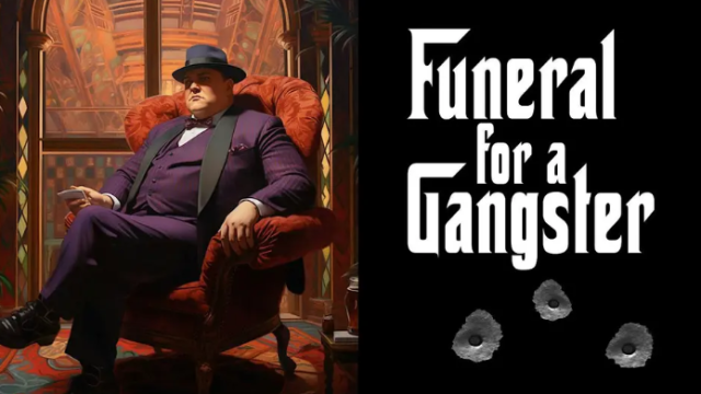 A gangster-themed poster shows a suited man in a chair with the title &ldquo;Funeral for a Gangster&rdquo; and three bullet holes.