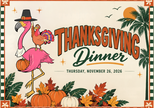 A festive Thanksgiving dinner poster with a pilgrim-hat flamingo holding a chicken, surrounded by autumn leaves and palm trees, Thursday Nov 26, 2026.