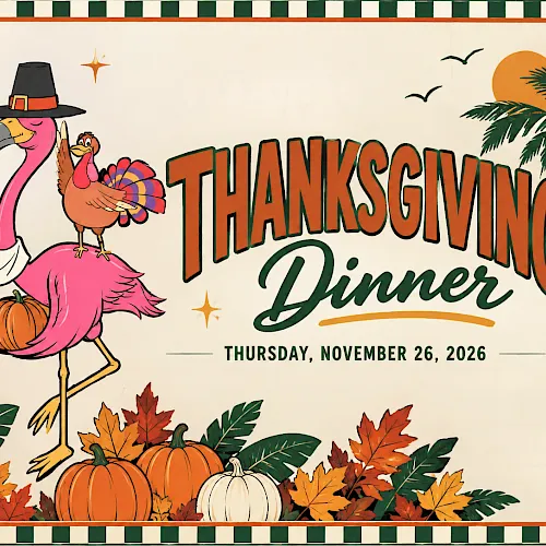 A festive Thanksgiving dinner poster with a pilgrim-hat flamingo holding a chicken, surrounded by autumn leaves and palm trees, Thursday Nov 26, 2026.