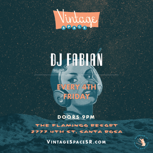 A promotional poster for "Vintage Space" featuring DJ Fabian, performing every 4th Friday at The Flamingo Resort, Santa Rosa. Doors open at 9 PM.