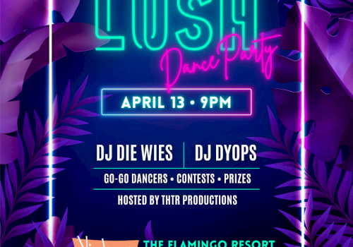 The image is a promotional poster for an LGBTQ+ & Friends celebration called "Lush Dance Party" on April 13 at 9 PM at The Flamingo Resort.