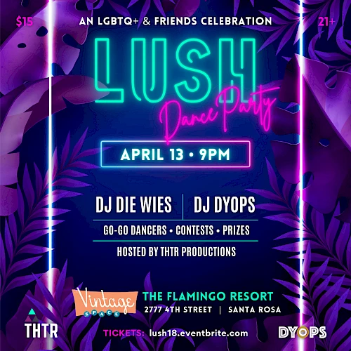 The image is a promotional poster for an LGBTQ+ & Friends celebration called "Lush Dance Party" on April 13 at 9 PM at The Flamingo Resort.