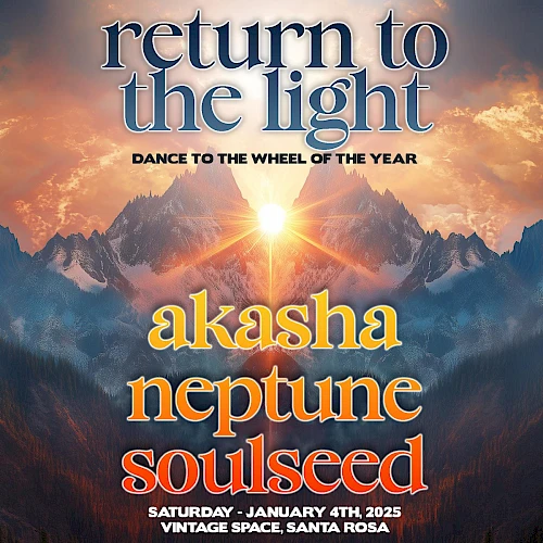 A promotional poster for "Return to the Light" event with Akasha, Neptune, and Soulseed on January 4, 2025, at Vintage Space, Santa Rosa.