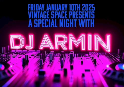 Event poster for "A Special Night with DJ Armin" at Vintage Space on Friday, January 10th, 2025.