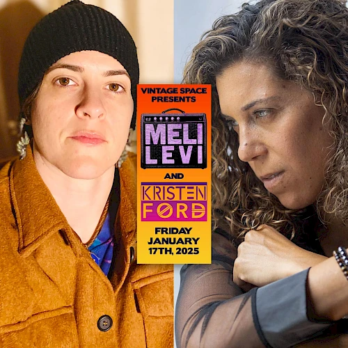 Two individuals are pictured on either side of a poster for "Meli Levi and Kristen Ford" at Vintage Space on Friday, January 17th, 2025.