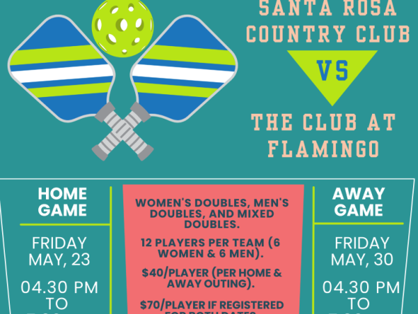 Pickleball interclubs event between Santa Rosa Country Club and The Club at Flamingo on May 23 and 30, 4:30 PM to 7:30 PM.