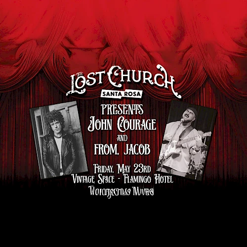 The image is an event poster for "The Lost Church Santa Rosa" featuring "John Courage and From. Jacob" on "Friday, May 23rd" at the "Flamingo Hotel."