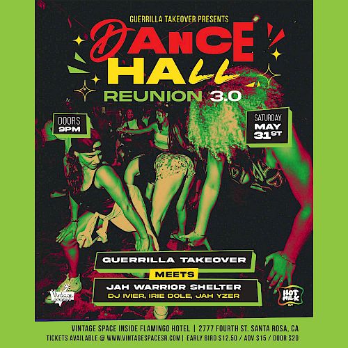 A poster for "Dance Hall Reunion 3.0" event on May 31st featuring Guerrilla Takeover and Jah Warrior Shelter in Santa Rosa, CA.
